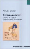 Cover of: Erwählung erinnern: Literatur als Medium jüdischen Selbstverständnisses ; mit Fallstudien zu Else Lasker-Schüler und Joseph Roth