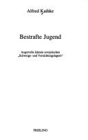 Cover of: Bestrafte Jugend by Alfred Kathke