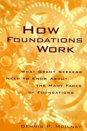 Cover of: How foundations work: what grantseekers need to know about the many faces of foundations