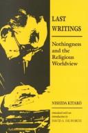 Cover of: Last writings by Nishida, Kitarō