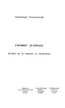 Cover of: Courbet scandale: mythes de la rupture et modernité