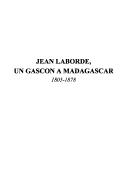 Cover of: Jean Laborde, un Gascon à Madagascar, 1805-1878