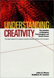 Cover of: Understanding creativity: the interplay of biological, psychological, and social factors