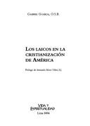 Cover of: Los laicos en la cristianización de América by Gabriel Guarda