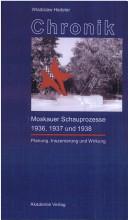 Cover of: Chronik der Moskauer Schauprozesse 1936, 1937 und 1938: Planung, Inszenierung und Wirkung