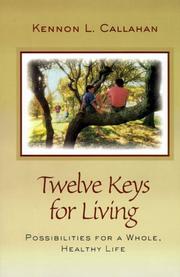 Cover of: Twelve keys for living: possibilities for a whole, healthy life