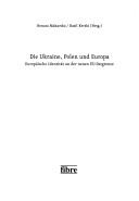 Cover of: Die Ukraine, Polen und Europa: europäische Identität an der neuen EU-Ostgrenze