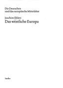 Cover of: Das westliche Europa by Joachim Ehlers