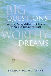Cover of: Big questions, worthy dreams by Sharon Daloz Parks