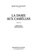 Cover of: La dame aux camélias: théâtre : d'après le roman d'Alexandre Dumas fils