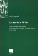 Cover of: Das radikale Milieu: Kieler Novemberrevolution, Sozialwissenschaft und Linksradikalismus 1917 - 1922 by Detlef Siegfried