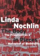 Cover of: The body in pieces by Linda Nochlin