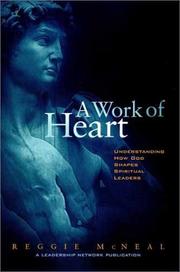 Cover of: A work of heart: understanding how God shapes spiritual leaders