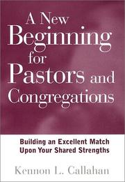 Cover of: A new beginning for pastors and congregations: building an excellent match upon your shared strengths