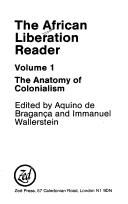 Cover of: African Liberation Reader: Documents of the National Liberation Movements : The Anatomy of Colonialism