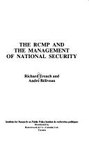 Cover of: The RCMP and the management of national security by Richard D. French