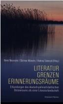 Cover of: Literatur, Grenzen, Erinnerungsräume: Erkundungen des deutsch-polnisch-baltischen Ostseeraumes als einer Literaturlandschaft