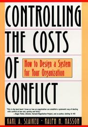 Cover of: Controlling the costs of conflict: how to design a system for your organization