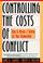 Cover of: Controlling the costs of conflict