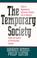 Cover of: The temporary society