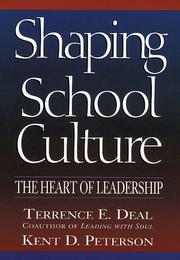Shaping school culture by Terrence E. Deal, Kent D. Peterson