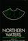 Cover of: Northern Waters (Published for the Royal Institute of International Affairs)