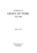 Cover of: History of Grays, Solicitors of York from 1695-1988 by W. Cobb, William C. Cobb