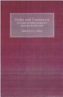 Cover of: Order and connexion: studies in bibliography and book history : selected papers from the Munby Seminar, Cambridge, July 1994