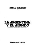 Cover of: La Argentina y el mundo: su inserción en el comercio internacional