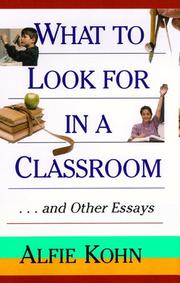 Cover of: What to look for in a classroom by Alfie Kohn