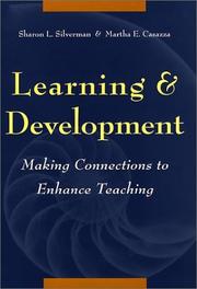 Cover of: Learning and Development by Sharon L. Silverman, Sharon L. Silverman, Martha E. Casazza, Sharon L. Silverman, Martha E. Casazza