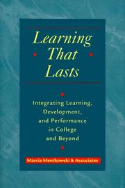 Cover of: Learning that lasts: integrating learning, development, and performance in college and beyond