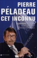 Pierre Péladeau, cet inconnu by Bernard Bujold