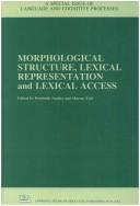 Cover of: Morphological Structure, Lexical Representation, and Lexical Access by Sandra/Taf