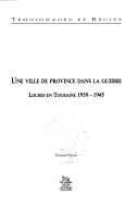 Cover of: Une ville de province dans la guerre by Bernard Briais