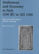 Cover of: Settlement and Economy in Italy: 1500 Bc to Ad 1500, Papers of the Fifth Conference of Italian Archaeology (Oxbow Monographs)