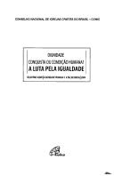 Cover of: Dignidade : conquista ou condicao? A luta pela igualdade : relatorio sobre a dignidade humana e a paz no Brasil - 2004.