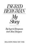 Cover of: Ingrid Bergman, my story | Bergman, Ingrid
