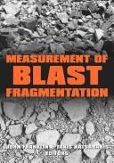 Cover of: Measurement of blast fragmentation: proceedings of the Fragblast-5 Workshop on Measurement of Blast Fragmentation, Montreal, Quebec, Canada, 23-24 August 1996