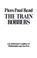 Cover of: The train robbers