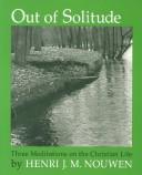Cover of: Out of solitude by Henri J. M. Nouwen