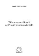 Cover of: Villenove medievali nell'Italia nord-occidentale by Francesco Panero