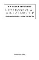 Cover of: Heterosexual dictatorship by Patrick Higgins