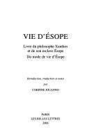 Cover of: Vie d'Esope: livre du philosophe Xanthos et de son esclave Esope, du mode de vie d'Esope