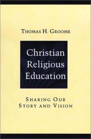 Cover of: Christian religious education by Thomas H. Groome