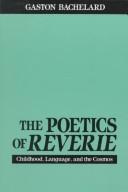 Cover of: The peotics of reverie by Gaston Bachelard