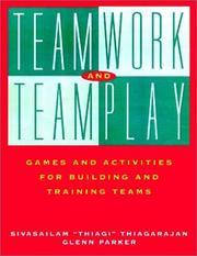 Teamwork and teamplay by Sivasailam Thiagarajan