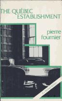 Cover of: Quebec Establishment (Black Rose Books; No. C 15) by Pierre Fournier