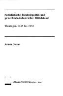 Cover of: Sozialistische Bündnispolitik und gewerblich-industrieller Mittelstand: Thüringen 1945 bis 1953