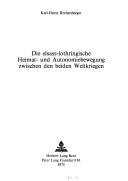 Cover of: Die elsass-lothringische Heimat- und Autonomiebewegung zwischen den beiden Weltkriegen